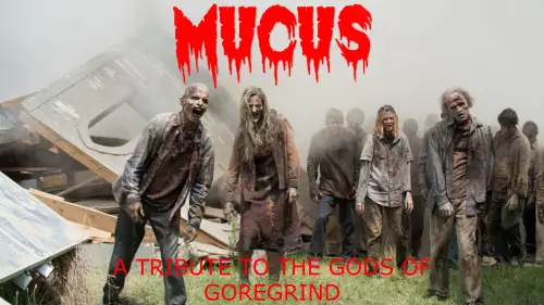 Mucus (USA) : A Tribute to the Gods of Goregrind